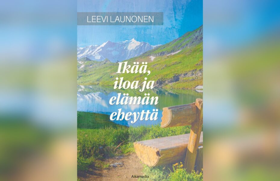 Kirja, jossa on luontomaisema ja teksti "Ikää, iloa ja elämän eheyttä".