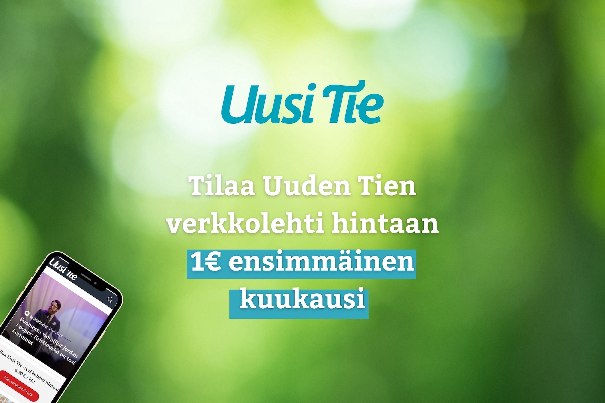 Mainos, jossa lukee: "Tilaa Uuden Tien verkkolehti hintaan 1€ ensimmäinen kuukausi".